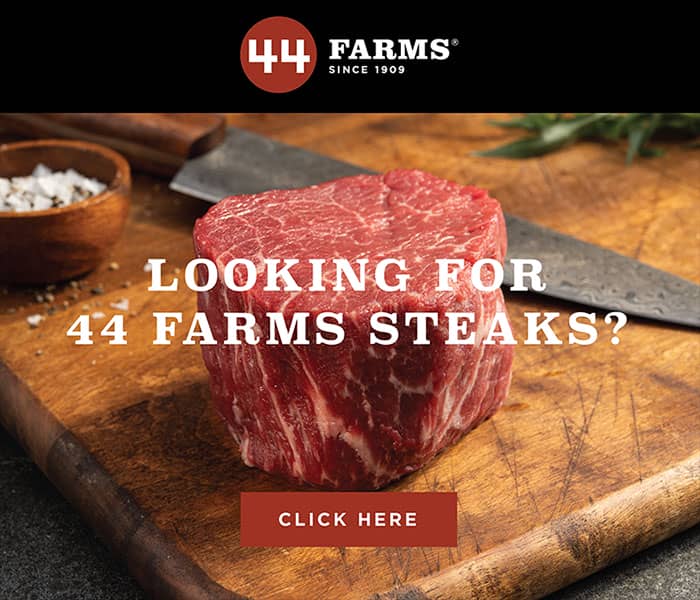 Looking for 44 Farms Steaks? Click Here!